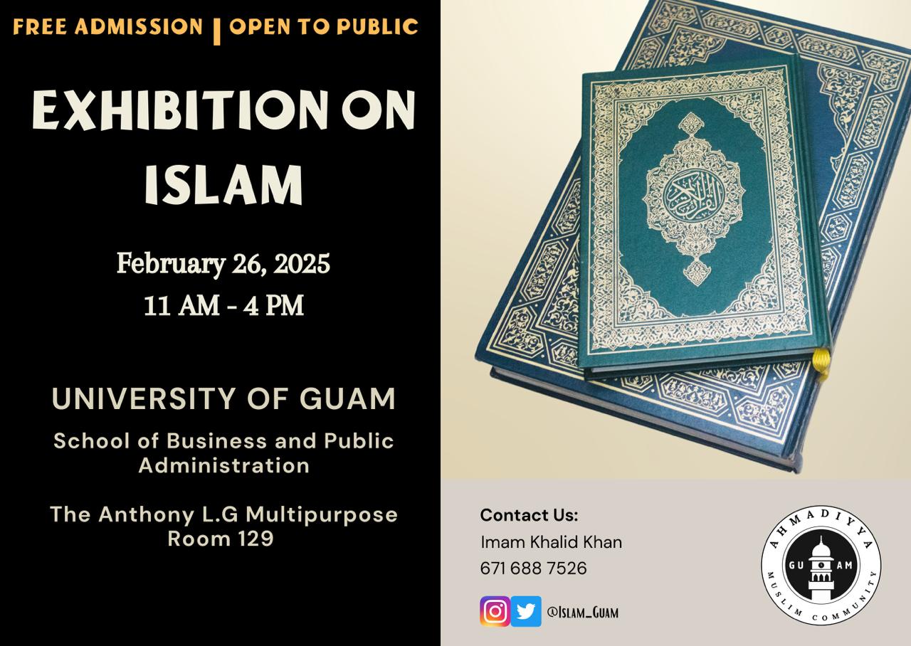 Exhibition on Islam,
February 26, 2025
11 AM - 4 PM
UoG
The Anthony L.G. Multipurpose Hall, 
Room 126
School of Business and Public Admin